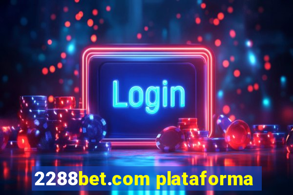 2288bet.com plataforma